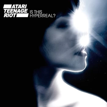 Image of Atari Teenage Riot - Is This Hyperreal? CD