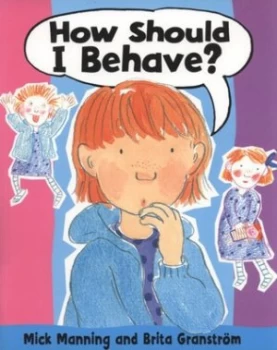 Image of How Should I Behave by Mick Manning Paperback