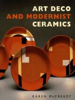 Image of Art Deco and Modernist Ceramics by Karen Mccready Book