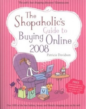 Image of The Shopaholics Guide to Buying Online 2008 by Patricia Davidson Paperback