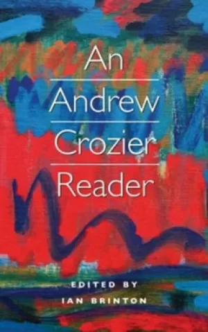Image of An Andrew Crozier reader by Andrew Crozier