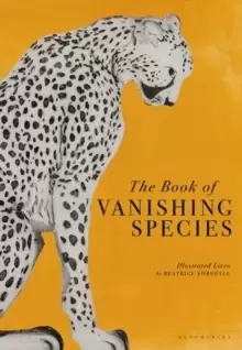 Image of The Book of Vanishing Species : Illustrated Lives