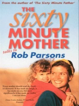 Image of The Sixty Minute Mother Talks to Rob Parsons by Rob Parsons Paperback