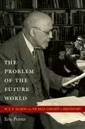 Image of problem of the future world w e b du bois and the race concept at midcentur