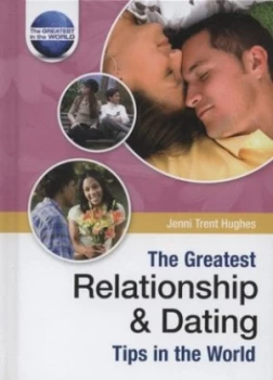 Image of The Greatest Relationship and Dating Tips in the World by Jenni Trent Hughes Hardback