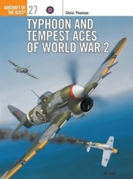 Image of Typhoon and Tempest Aces of World War 2 by Chris Thomas Paperback
