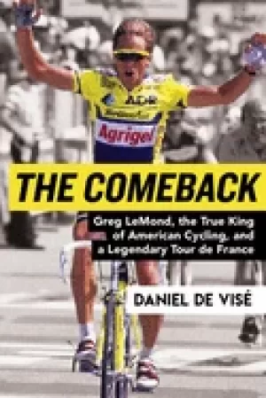 Image of comeback greg lemond the true king of american cycling and a legendary tou