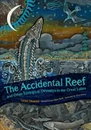 Image of accidental reef and other ecological odysseys in the great lakes
