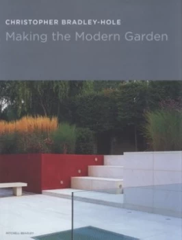 Image of Making the Modern Garden by Christopher Bradley-Hole Hardback