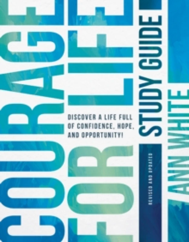 Image of Courage For Life Study Guide : Discover a Life Full of Confidence, Hope, and Opportunity! Paperback