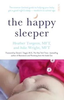 Image of The Happy Sleeper : the science-backed guide to helping your baby get a good night's sleep - newborn to school age