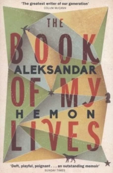 Image of The Book of My Lives by Aleksandar Hemon Book