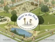Image of Water in the Park : A Book About Water and the Times of the Day