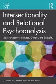 Image of Intersectionality and Relational Psychoanalysis New Perspectives on Race Gender and Sexuality
