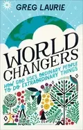 Image of world changers how god uses ordinary people to do extraordinary things