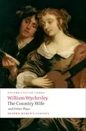 Image of country wife and other plays love in a wood the gentleman dancing master th