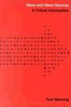 Image of News and News Sources by Paul Manning Paperback