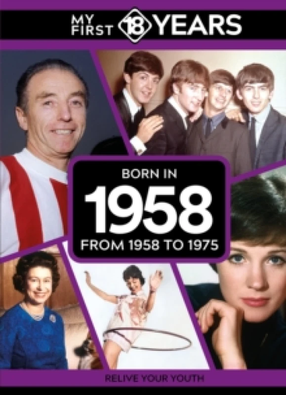 Image of My First 18 Years - Born in 1958 : From 1958 to 1975 Hardback