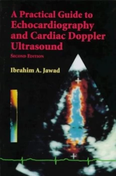Image of A Practical Guide to Echocardiography and Cardiac Doppler Ultrasound by Ibrahim A. Jawad Paperback