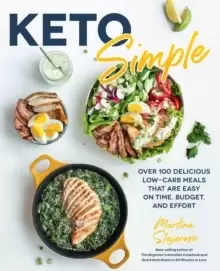 Image of Keto Simple : Over 100 Delicious Low-Carb Meals That Are Easy on Time, Budget, and Effort Volume 14
