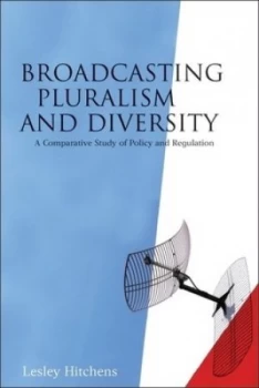 Image of Broadcasting Pluralism and Diversity by Lesley Hitchens Hardback