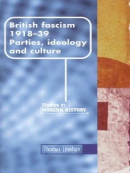 Image of British Fascism 1918-1939 by Thomas Linehan Paperback