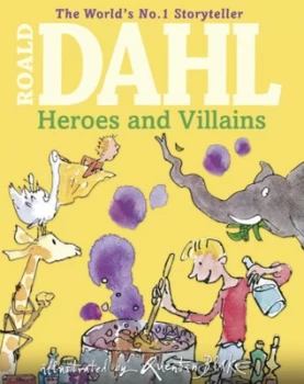 Image of Roald Dahls Heroes and Villains by Roald Dahl Hardback