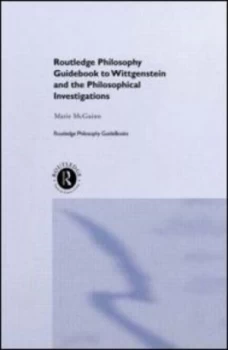 Image of Routledge Philosophy Guidebook to Wittgenstein and the Philosophical Investigations by Marie Mcginn Paperback