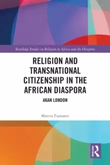 Image of Religion and Transnational Citizenship in the African Diaspora : Akan London