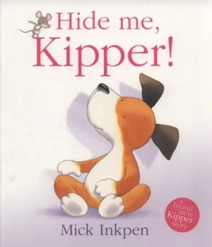 Image of Hide Me Kipper by Mick Inkpen Paperback