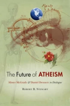 Image of The Future of Atheism by Alister E Mcgrath and D. C Dennett and Robert B Stewart Paperback