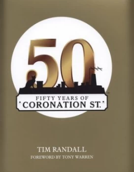 Image of Fifty Years of Coronation St by Tim Randall Paperback