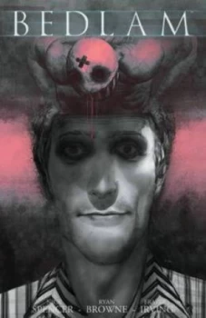 Image of Bedlam. Volume 2 Who I Am by Nick Spencer Paperback