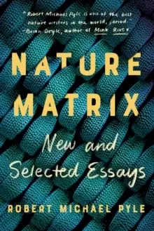 Image of Nature Matrix : New and Selected Essays