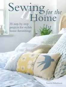 Image of Sewing for the Home : 50 Step-by-Step Projects for Stylish Home Furnishings