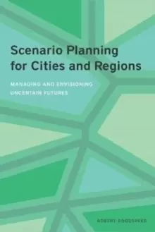 Image of Scenario Planning for Cities and Regions - Managing and Envisioning Uncertain Futures
