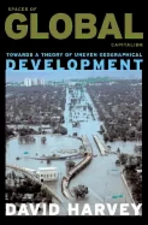Image of spaces of global capitalism a theory of uneven geographical development