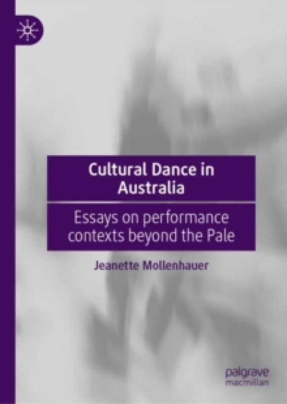 Image of Cultural Dance in Australia : Essays on performance contexts beyond the Pale Hardback