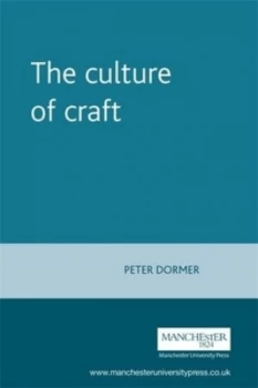 Image of The Culture of Craft by Peter Dormer Paperback