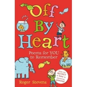 Image of Off by Heart: Poems for Children to Learn and Remember by Roger Stevens (Paperback, 2013)