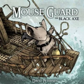 Image of Mouse Guard. Volume 3 the Black Axe by David Petersen Book