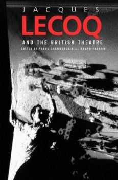 Image of Jacques Lecoq and the British Theatre by Franc Chamberlain Paperback