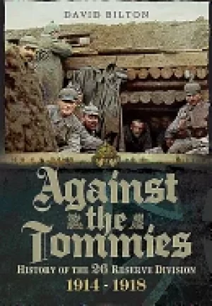 Image of against the tommies history of 26 reserve division 1914 1918