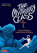 Image of mythology class where philippine legends become reality a graphic novel