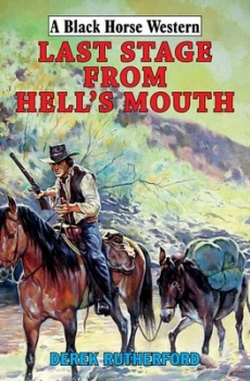 Image of Last Stage from Hells Mouth by Derek Rutherford Hardback