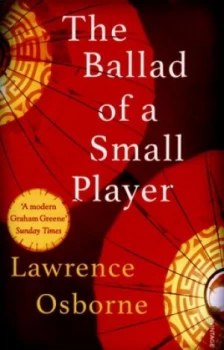 Image of The Ballad of a Small Player by Lawrence Osborne Paperback