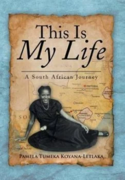 Image of This Is My Life by Pamela Tumeka Koyana-Letlaka Hardback
