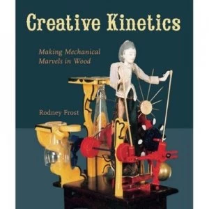 Image of Creative Kinetics by Rodney Frost Paperback