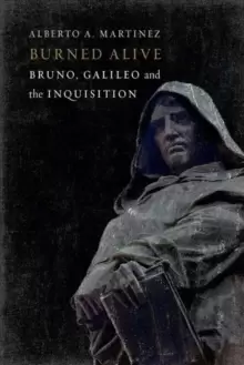 Image of Burned Alive : Giordano Bruno, Galileo and the Inquisition