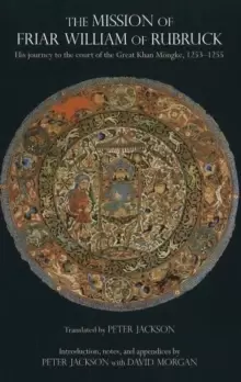 Image of The Mission of Friar William of Rubruck : His Journey to the Court of the Great Khan Moengke, 1253-1255